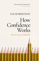 How Confidence Works, Ian Robertson