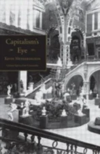 Capitalism's Eye : Cultural Spaces Of The Commodity, Hardcover by Hetheringto...