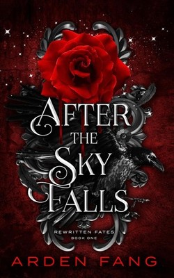 After the Sky Falls: A YA Dark Romantasy (Rewritten Fates)