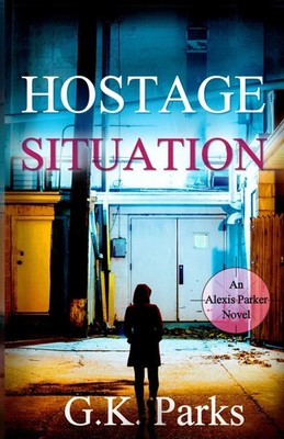 Hostage Situation (Alexis Parker)