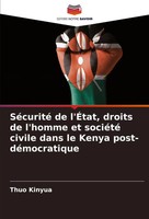 Thuo Kinyua | SéCurité De L'ÉTat, Droits De L'homme Et SociéTé Civile Dans Le...