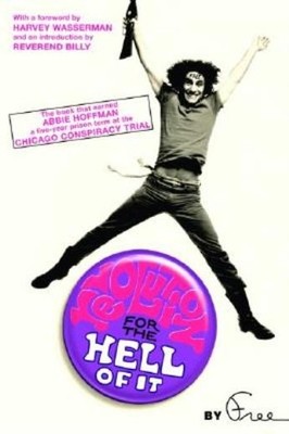 Revolution For The Hell Of It: The Book That Earned Abbie Ho...