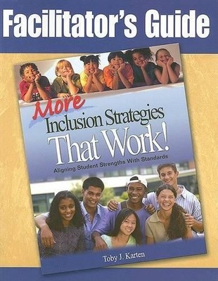 Facilitator?s Guide to More Inclusion Strategies That Work! - 9781412964845