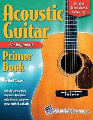 Acoustic Guitar Primer Book for Beginners: With Online Video and Audio Ac - GOOD