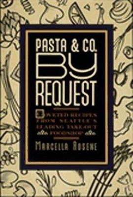 Pasta and Co. By Request by Marcella Rosene