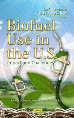 Biofuel Use in the U.S.: Impact and Challenges (Energy Science