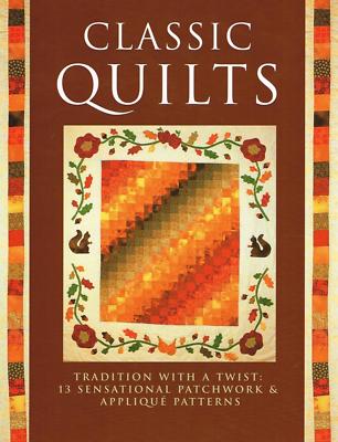 Classic Quilts: Tradition with a Twist New Book