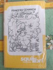 LA SETTIMANA HA OTTO DI'  F. Schianchi e A. PAZIENZA Squilibri Edizioni ORIGINAL