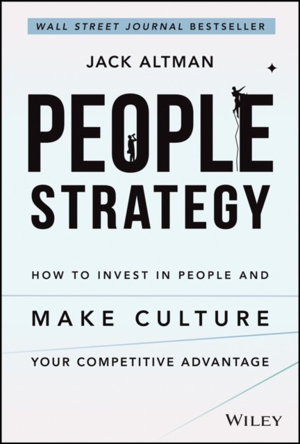 People Strategy: How to Invest in People and Make Culture Your Competitive Advantage - Image 5