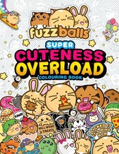 Fuzzballs Super Cuteness Overload Colouring Book: Join the Fuzzballs' Adventures
