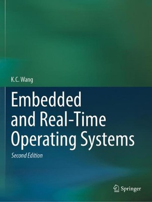 Embedded and Real-Time Operating Systems by K.C. Wang Paperback Book