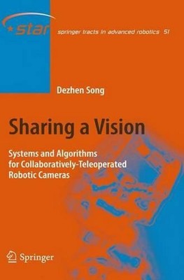 Sharing a Vision: Systems and Algorithms for Collaboratively-Teleoperated Roboti