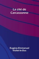 La Cit De Carcassonne Eug Ne-Emmanuel Viollet-Le-Duc Taschenbuch FranzöSisch