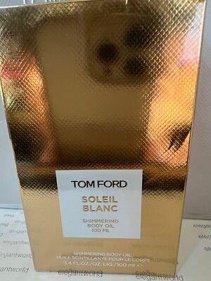 TOM FORD SOLEIL BLANC  SHIMMERING BODY OIL 3.4oz/100ml NEW  SEALED 100%AUTHENTIC