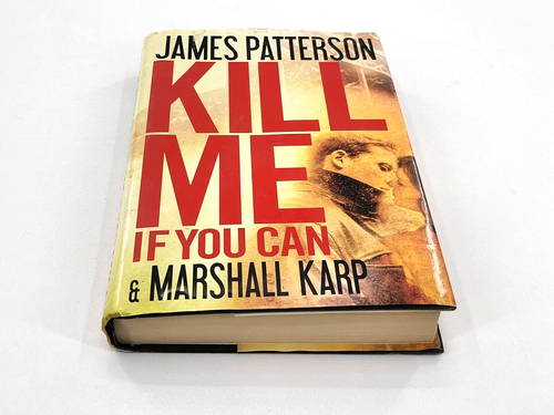 Kill Me If You Can by James Patterson Marshall Karp Hardcover