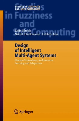 Nikhil Ichalkaranje (u. a.) | Design of Intelligent Multi-Agent Systems | Buch