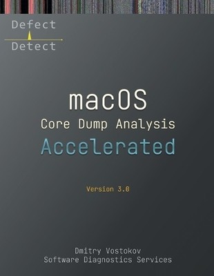 Dmitry Vostokov Accelerated macOS Core Dump Analysis,  (Taschenbuch) (US IMPORT)