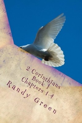 2 Corinthians Book I: Chapters 1-4 : Volume 13 of Heave -  NEW Randy Green 2017
