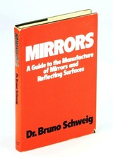 Mirrors;: A guide to the manufacture of mirrors and reflecting su