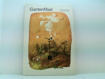 Gartenfibel - Ein Beschäftigungsbuch für Kinder. Gröger, Frieder, Linke, Siegfri