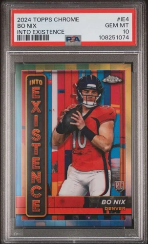 2024 Topps Chrome Into Existence IE4 Bo Nix PSA 10 (RC)