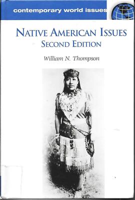 NATIVE AMERICAN ISSUES Second Edition by William N. Thompson 2005 Ex. Library