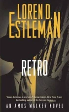 Retro: An Amos Walker Novel (Amos Walker Mysteries) By Estleman, Loren D. - GOOD