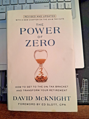 Power of Zero, Revised and Updated : How to Get to the 0% Tax Bracket and...