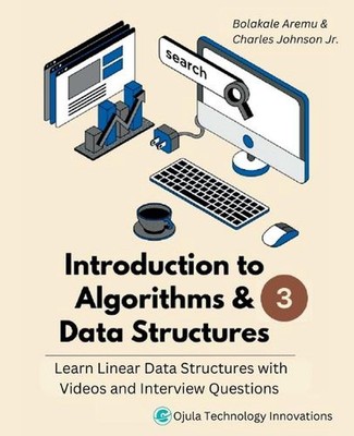 Introduction to Algorithms & Data Structures 3: Learn Linear Data Structures wit