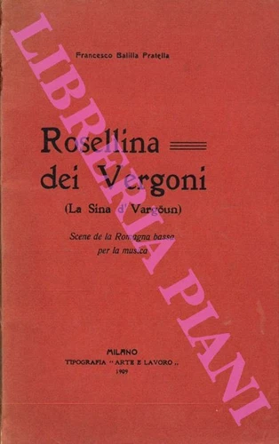 PRATELLA Francesco Balilla - Rosellina dei Vergoni. (La Sina d' Vargöun). Scene