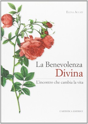 Elena Accati La benevolenza divina. L'incontro che cambi (Paperback) (UK IMPORT)
