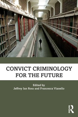 Convict Criminology for the Future Jeffrey Ian Ross (u. a.) Taschenbuch Englisch
