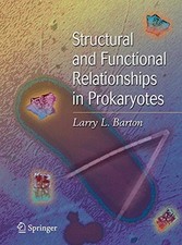 STRUCTURAL AND FUNCTIONAL RELATIONSHIPS IN PROKARYOTES By Larry L. Barton *VG+*