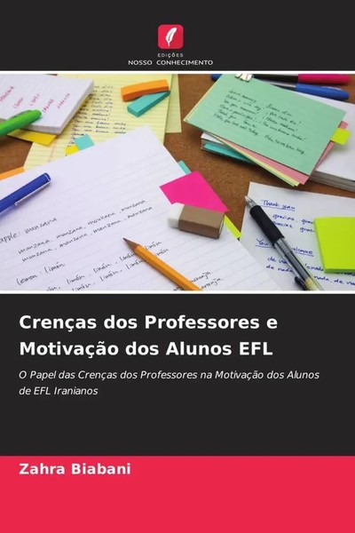 Zahra Biabani | CrençAs Dos Professores E MotivaçãO Dos Alunos Efl | Taschenbuch-image
