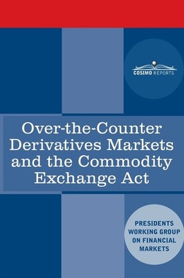 Over-The-Counter Derivatives Markets And The Commodity Excha...
