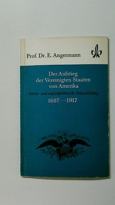 118388 Prof. Dr. E. Angermann DER AUFSTIEG DER VEREINIGTEN STAATEN VON AMERIKA.