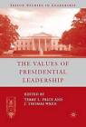The Values of Presidential Leadership by Palgrave USA (Hardback, 2007)