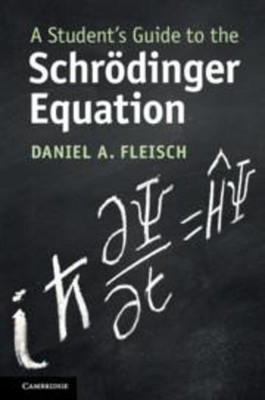 Daniel A. Fleisch | A Student's Guide to the Schrodinger Equation | Taschenbuch