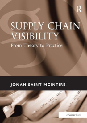 Supply Chain Visibility: From Theory to Practice - Paperback NEW McIntire, Jonah