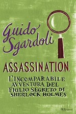 LIBRO ASSASSINATION GUIDO SGARDOLI BUR RIZZOLI SHERLOCK HOLMES SPEDIZIONE GRATIS