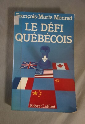 François-Marie MONNET - Le challenge quebecois - Ed. Robert Laffont - 1977