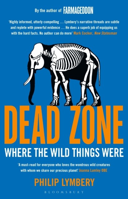 Dead Zone Where the Wild Things Were by Philip Lymbery (Paperback Book)