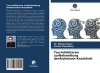 Dileep Kumar (U. A.) | Tau-Inhibitoren Zurbehandlung Deralzheimer-Krankheit