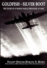Harvey S. Horn Goldfish--Silver Boot   The Story of a World War II (Taschenbuch)