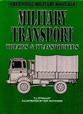 Military Transport : Trucks and Transporters Hardcover T. J. O'Ma