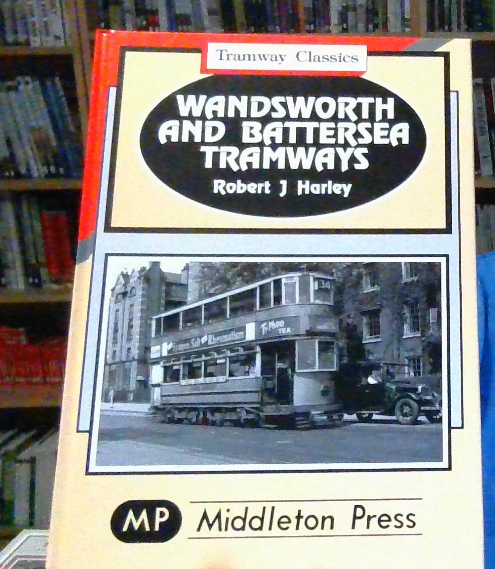 Wandsworth and Battersea Tramways by Robert J. Harley (Hardback, 1995) NEW