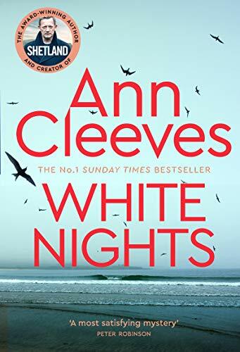 White Nights (Shetland) By Ann Cleeves. 9781529050196