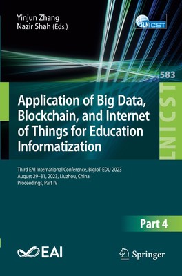 Application of Big Data, Blockchain, and Internet of Things for Education...