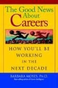 The Good News About Careers: How Youll Be Working in th... | Buch | Zustand gut