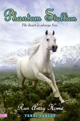Phantom Stallion #24: Run Away Home by Terri Farley